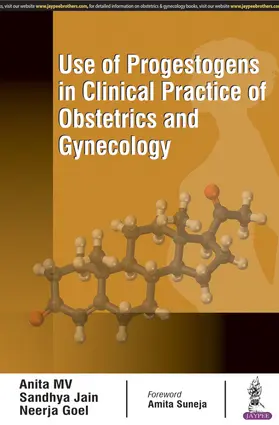 MV / Goel / Jain |  Use of Progestogens in Clinical Practice of Obstetrics and Gynecology | Buch |  Sack Fachmedien