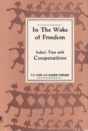 Jain / Coelho | In the Wake of Freedom India's Tryst with Cooperatives | E-Book | sack.de