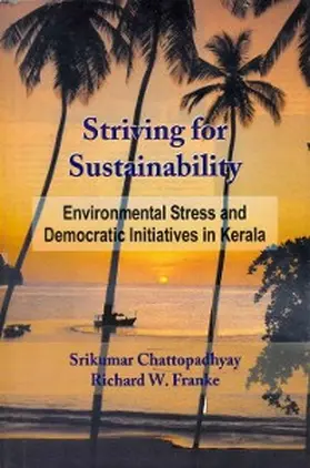 Chattopadhyay / Franke |  Striving for Sustainability: Environmental Stress and Democratic Initiatives in Kerala | eBook | Sack Fachmedien