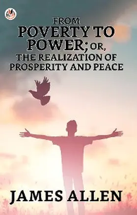 Allen |  From Poverty To Power; Or, The Realization Of Prosperity And Peace | eBook | Sack Fachmedien