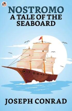 Conrad |  Nostromo: A Tale of the Seaboard | eBook | Sack Fachmedien