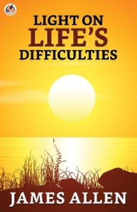 Allen |  Light on life's Difficulties | eBook | Sack Fachmedien