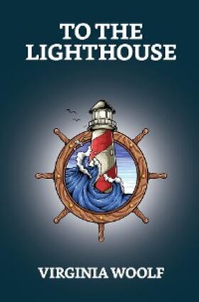 Woolf |  To The Lighthouse | eBook | Sack Fachmedien