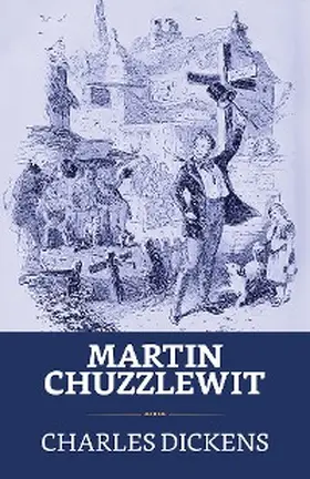 Dickens |  Martin Chuzzlewit | eBook | Sack Fachmedien