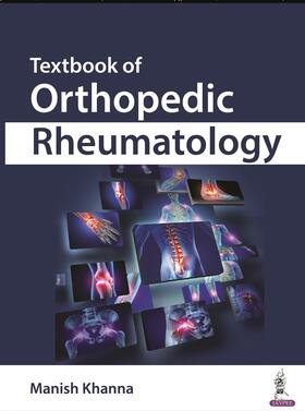 Khanna / Jeyaraman / Muthu |  Textbook of Orthopedic Rheumatology | Buch |  Sack Fachmedien
