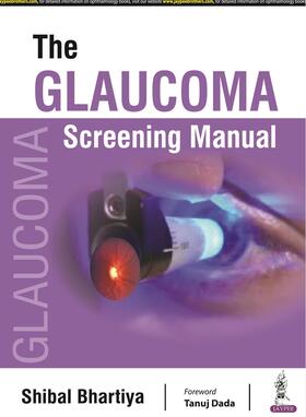 Bhartiya |  The Glaucoma Screening Manual | Buch |  Sack Fachmedien