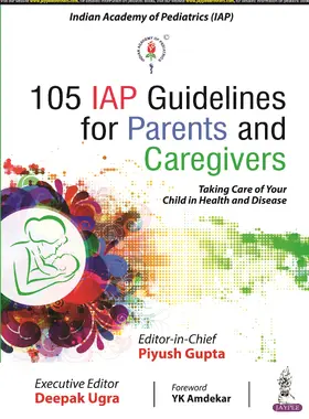 Gupta / Ugra |  105 IAP Guidelines for Parents and Caregivers | Buch |  Sack Fachmedien