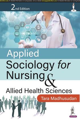 Madhusudan |  Applied Sociology for Nursing & Allied Health Sciences | Buch |  Sack Fachmedien