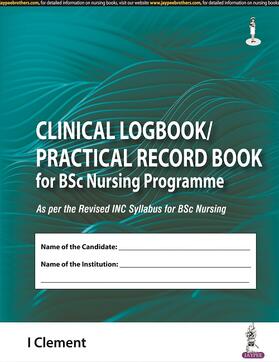 Clement |  Clinical Logbook/Practical Record Book for BSc Nursing Programme | Buch |  Sack Fachmedien