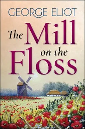 Eliot |  The Mill on the Floss | eBook | Sack Fachmedien