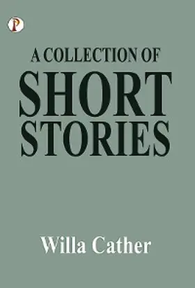 Cather |  A Collection of Short Stories | eBook | Sack Fachmedien