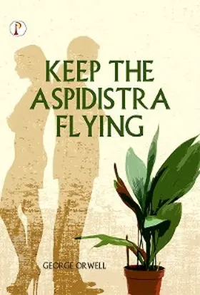 Orwell |  KEEP THE ASPIDISTRA FLYING | eBook | Sack Fachmedien