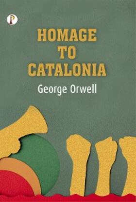 Orwell |  Homage to Catalonia | eBook | Sack Fachmedien