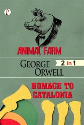 Orwell |  Animal Farm & Homage to Catalonia Combo Set of 2 Books | eBook | Sack Fachmedien