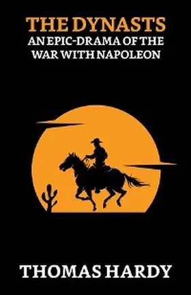 Hardy |  The Dynasts: An Epic-Drama of the War with Napoleon | eBook | Sack Fachmedien