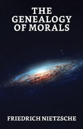 Nietzsche |  The Genealogy of Morals | eBook | Sack Fachmedien