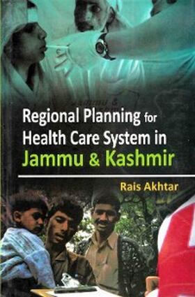 Akhtar |  Regional Planning for Health Care System in Jammu and Kashmir | eBook | Sack Fachmedien