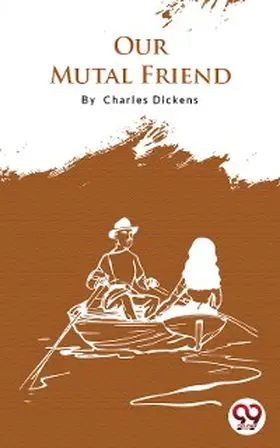 Dickens |  Our Mutual Friend | eBook | Sack Fachmedien