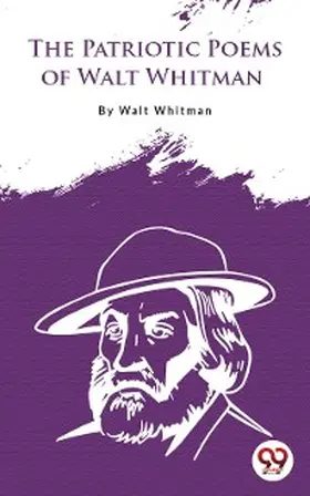 Whitman |  The Patriotic Poems Of Walt Whitman | eBook | Sack Fachmedien