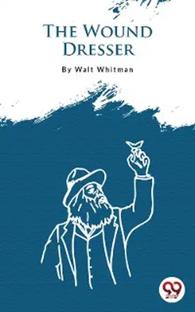 Whitman |  The Wound Dresser | eBook | Sack Fachmedien