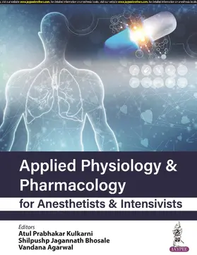 Kulkarni / Bhosale / Agarwal |  Applied Physiology & Pharmacology for Anesthetists & Intensivists | Buch |  Sack Fachmedien