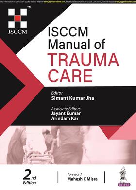Jha / Kumar / Kar |  ISCCM Manual of Trauma Care | Buch |  Sack Fachmedien