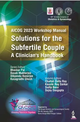 Mukherjee / Pal / Banerjee |  AICOG 2023 Workshop Manual: Solutions for the Subfertile Couple | Buch |  Sack Fachmedien