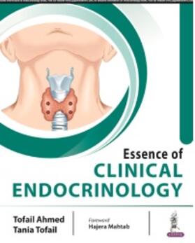 Ahmed / Tofail |  Essence of Clinical Endocrinology | Buch |  Sack Fachmedien