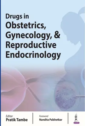 Tambe |  Drugs in Obstetrics, Gynecology, & Reproductive Endocrinology | Buch |  Sack Fachmedien