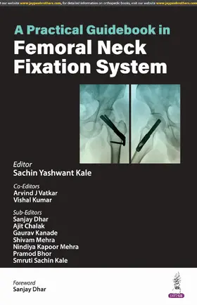 Kale / Vatkar / Kumar |  A Practical Guidebook in Femoral Neck Fixation System | Buch |  Sack Fachmedien