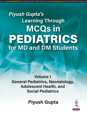 Gupta |  Piyush Gupta’s Learning Through MCQs in Pediatrics for MD and DM Students | Buch |  Sack Fachmedien