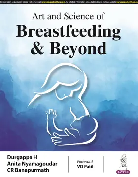 H / Nyamagoudar / Banapurmath |  Art and Science of Breastfeeding & Beyond | Buch |  Sack Fachmedien