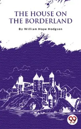 Hodgson |  The House On The Borderland | eBook | Sack Fachmedien