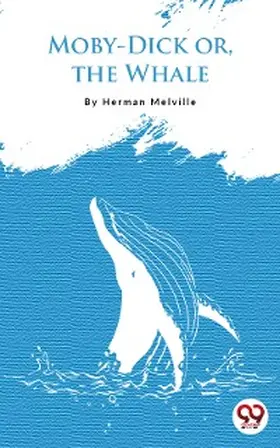 Melville |  Moby Dick; Or, The Whale | eBook | Sack Fachmedien