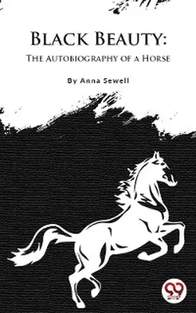 Sewell |  Black Beauty : The Autobiography of a Horse | eBook | Sack Fachmedien