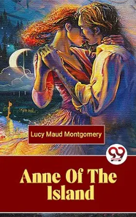 Montgomery |  Anne Of The Island | eBook | Sack Fachmedien