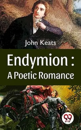 Keats |  Endymion : A Poetic Romance | eBook | Sack Fachmedien