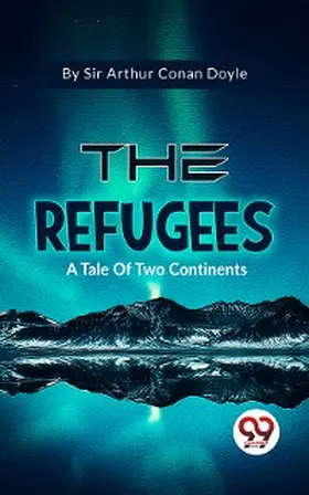 Doyle |  The Refugees A Tale Of Two Continents | eBook | Sack Fachmedien