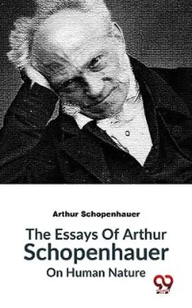 Schopenhauer |  The Essays Of Arthur Schopenhauer On Human Nature | eBook | Sack Fachmedien