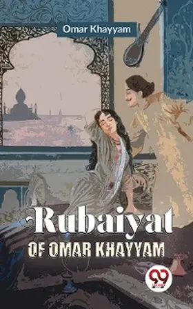 Khayyam |  Rubaiyat Of Omar Khayyam | eBook | Sack Fachmedien