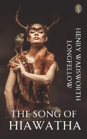 Longfellow |  The Song of Hiawatha | eBook | Sack Fachmedien