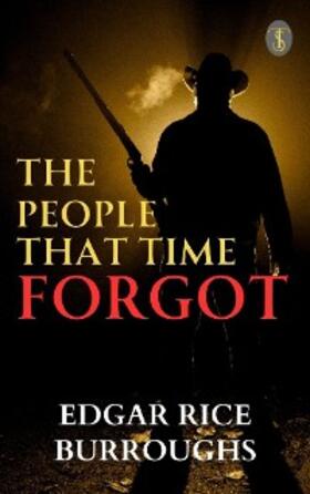 Burroughs |  The People That Time Forgot | eBook | Sack Fachmedien