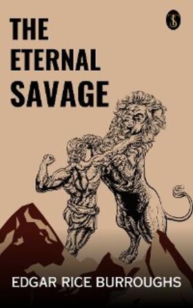 Burroughs |  The Eternal Savage | eBook | Sack Fachmedien