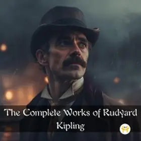 Kipling |  The Complete Works of Rudyard Kipling | eBook | Sack Fachmedien