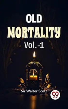 Scott |  Old Mortality Vol 1 | eBook | Sack Fachmedien