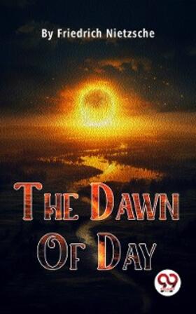 Nietzsche |  The Dawn Of Day | eBook | Sack Fachmedien
