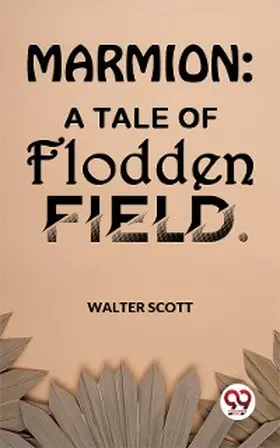 Scott |  Marmion: A Tale Of Flodden Field | eBook | Sack Fachmedien