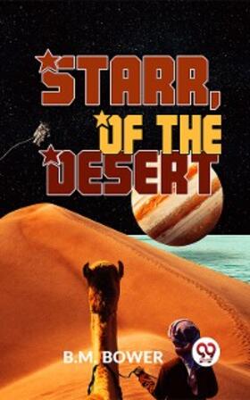 Bower |  Starr, Of The Desert | eBook | Sack Fachmedien