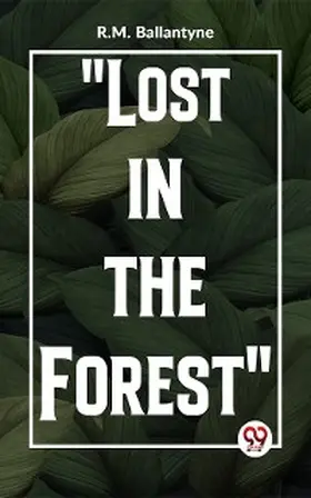 Ballantyne |  "Lost In The Forest" | eBook | Sack Fachmedien