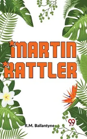 Ballantyne |  "Martin Rattler" | eBook | Sack Fachmedien